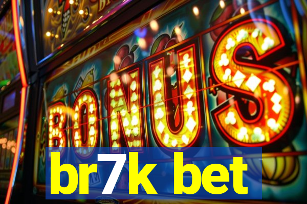 br7k bet